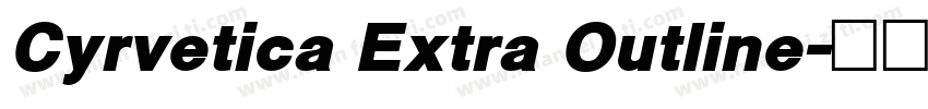 Cyrvetica Extra Outline字体转换